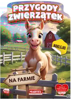 Przygody zwierzątek na farmie. Kolorowanka z naklejkami