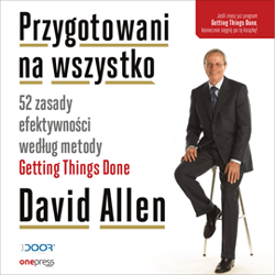 Przygotowani na wszystko. 52 zasady efektywności według metody Getting Things Done (przepakowanie 2) - audiobook - David Allen