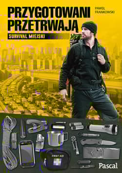 Przygotowani przetrwają Survival miejski - Frankowski Paweł