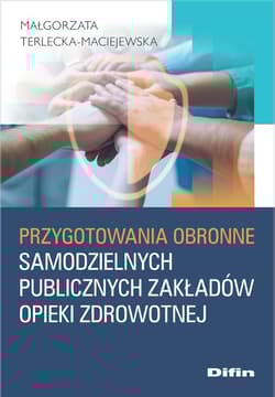 Przygotowania obronne samodzielnych publicznych zakładów opieki zdrowotnej - Terlecka-Maciejewska Małgorzata