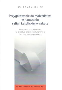 Przygotowanie do małżeństwa w nauczaniu religii katolickiej w szkole