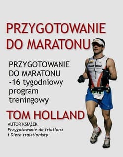 Przygotowanie do maratonu 16 tygodniowy program treningowy