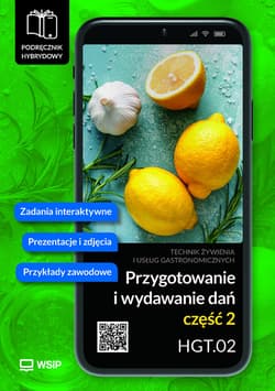 Przygotowanie i wydawanie dań Kwalifikacja HGT.02. Podręcznik do zawodu kucharz, technik żywienia i usług gastronomicznych SPP. część 2 - Anna Kmiołek-Kizara