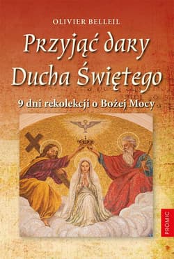 Przyjąć dary Ducha Świętego - Belleil Olivier