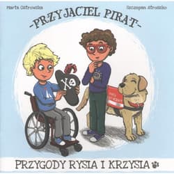 Przyjaciel Pirat Przygody Rysia i Krzysia - Marta Ostrowska, Szczepan Atroszko