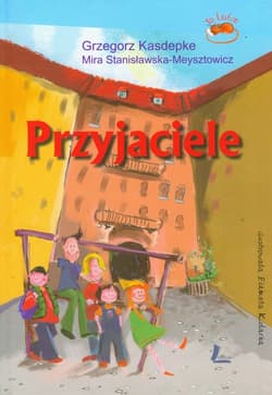 Przyjaciele - Stanisławska-Meysztowicz Mira