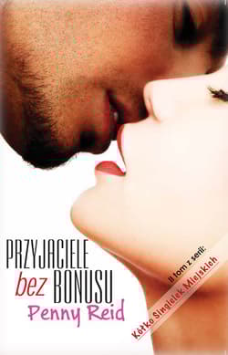 Przyjaciele bez bonusu - Penny Reid