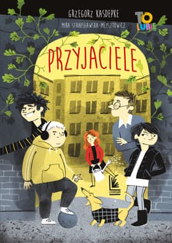 Przyjaciele - ebook - Grzegorz Kasdepke, Stanisławska-Meysztowicz Mira