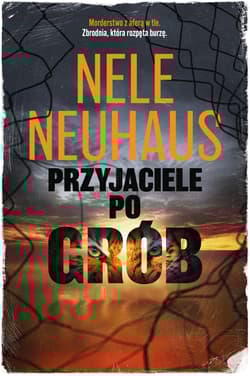 Przyjaciele po grób - Nele Neuhaus