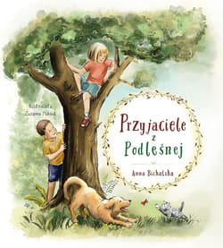 Przyjaciele z Podleśnej - Anna Bichalska