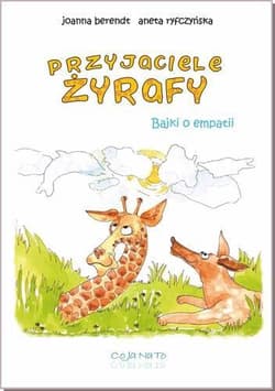 Przyjaciele żyrafy Bajki o empatii - Aneta Ryfczyńska