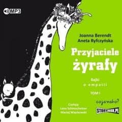Przyjaciele żyrafy. Bajki o empatii T.1 audiobook - Aneta Ryfczyńska, Berendt Joanna