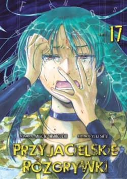 Przyjacielskie rozgrywki. Tom 17 - Yuuki Satou, Mikoto Yamaguchi