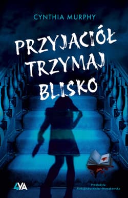 Przyjaciół trzymaj blisko - Cynthia Murphy