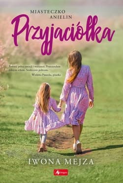 Przyjaciółka Miasteczko Anielin Tom 1