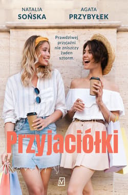 Przyjaciółki - Agata Przybyłek, Natalia  Sońska