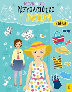 Przyjaciółki i moda Wiosna lato - Opracowanie Zbiorowe