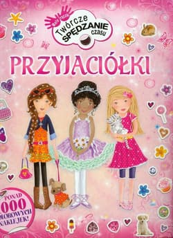 Przyjaciółki. Małe rączki. Twórcze spędzanie czasu - Lisa Miles
