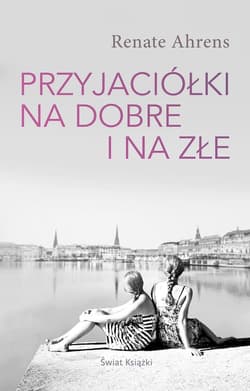 Przyjaciółki na dobre i na złe - Renate Ahrens