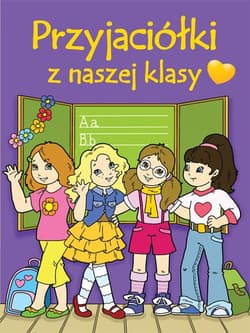 Przyjaciółki z naszej klasy - Patrycja Zarawska