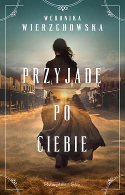 Przyjadę po ciebie - Weronika Wierzchowska