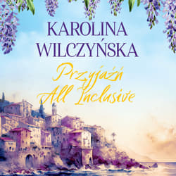 Przyjaźń All Inclusive - audiobook - Karolina Wilczyńska