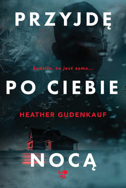Przyjdę po ciebie nocą - ebook - Heather Gudenkauf