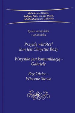 Przyjdę wkrótce Jam Jest Chrystus Boży Trylogia - Gabriele