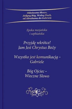 Przyjdę wkrótce Jam Jest Chrystus Boży Trylogia - Gabriele