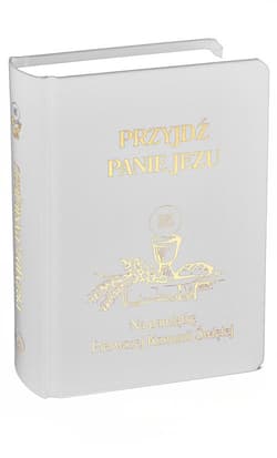 Przyjdź Panie Jezu kolor biały Na pamiątkę Pierwszej Komunii Świętej - Groń  Stanisław