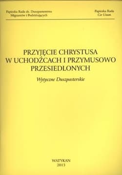 Przyjęcie Chrystusa w uchodźcach i przymusowo... - Praca zbiorowa
