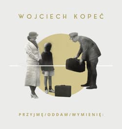 przyjmę oddam wymienię: - Wojciech Kopeć