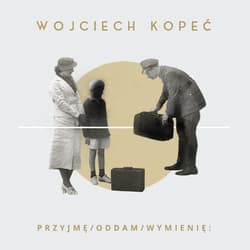 przyjmę oddam wymienię: - Wojciech Kopeć