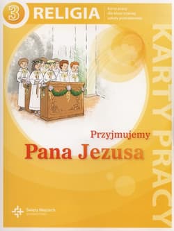 Przyjmujemy Pana Jezusa 3 Karty pracy Szkoła podstawowa - Jackowiak Danuta