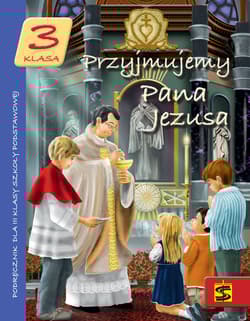 Przyjmujemy Pana Jezusa 3 Podręcznik Szkoła podstawowa - Tadeusz Panuś