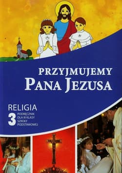 Przyjmujemy Pana Jezusa 3 Podręcznik Szkoła podstawowa - Piotr Goliszek