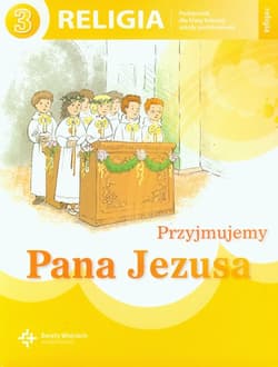 Przyjmujemy Pana Jezusa 3 Religia Podręcznik szkoła podstawowa - Jackowiak Danuta, Szpet Jan