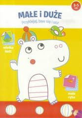 Przyklejaj, baw się i ucz - Małe i duże 3-5 lat - Praca zbiorowa