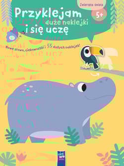 Przyklejam duże naklejki i się uczę. Zwierzęta świata - Opracowanie Zbiorowe