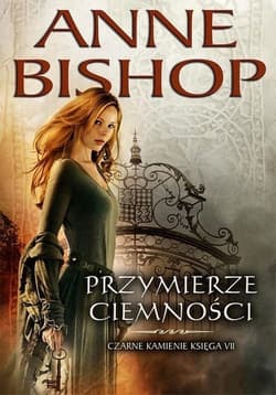 Przymierze Ciemności Czarne kamienie księga 7 - Anne Bishop