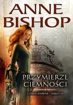 Przymierze ciemności Czarne kanienie księga VII - Anne Bishop
