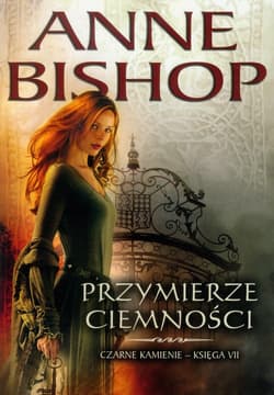 Przymierze ciemności Czarne kanienie księga VII - Anne Bishop
