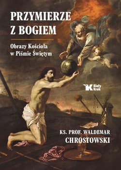 Przymierze z Bogiem Obrazy Kościoła w Piśmie Świętym - Chrostowski Waldemar