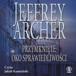 Przymknięte oko sprawiedliwości - audiobook - Jeffrey Archer