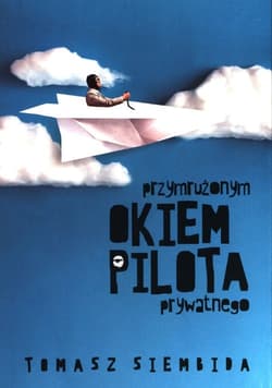 Przymrużonym okiem pilota prywatnego - Tomasz Siembida