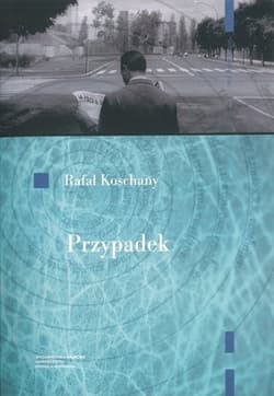 Przypadek Kategoria egzystencjalna i artystyczna w literaturze i filmie