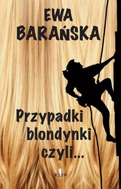 Przypadki blondynki czyli… - Ewa Barańska