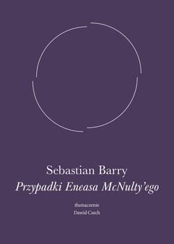 Przypadki Eneasa McNulty'ego - Sebastian Barry