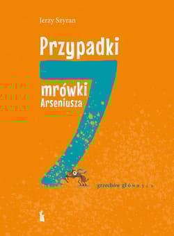 Przypadki mrówki Arseniusza. 7 grzechów głównych - Jerzy Szyran