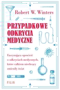 Przypadkowe odkrycia medyczne - Winters Robert W.